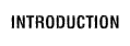 INTRODUCTION