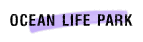 OCEAN LIFE PARK