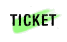 TICKET